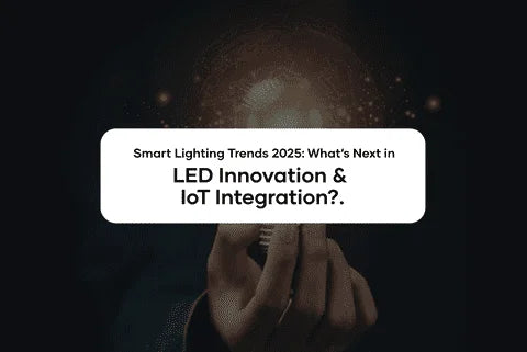 Smart Lighting Trends 2025: What’s Next in LED Innovation & IoT Integration?