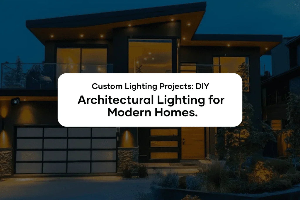 Custom Lighting Projects: DIY Architectural Lighting for Modern Homes.